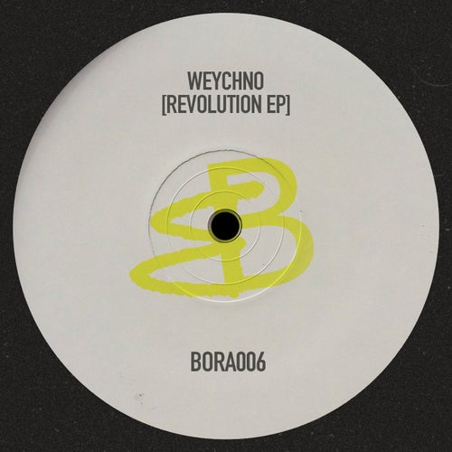 Weychno - Revollution [BORA006]